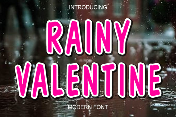 Rainy Valentine: A Display Font That Anchors Editorial Mood